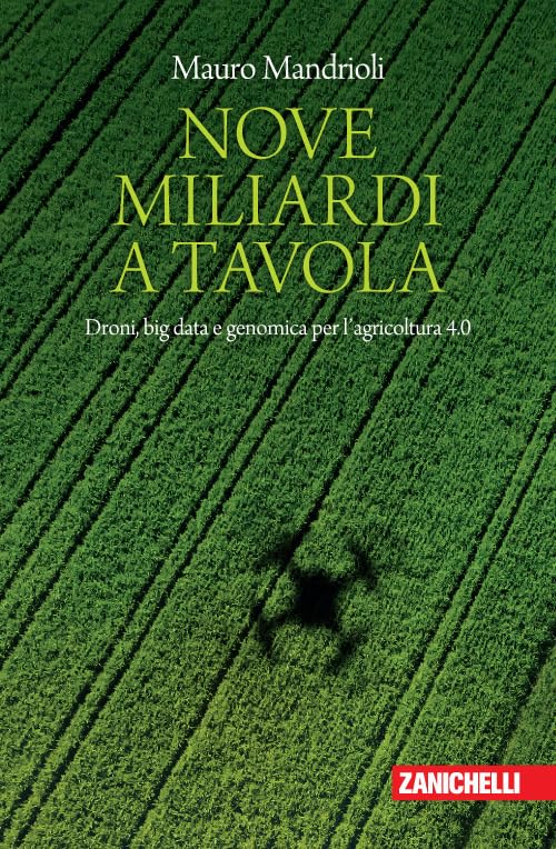 Nove miliardi a tavola. Droni, big data e genomica per l'agricoltura 4.0 book