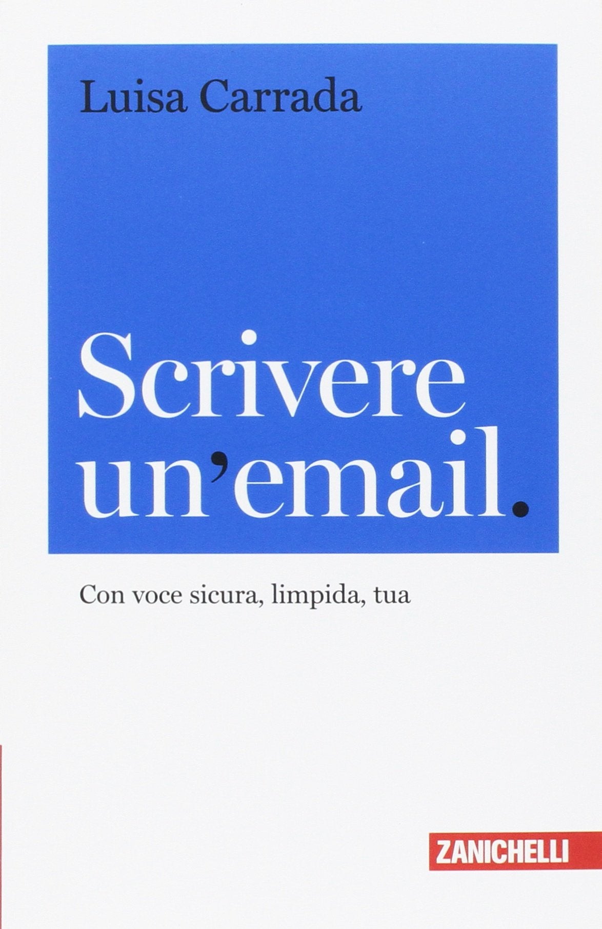 Scrivere un'email. Con voce sicura, limpida, tua Media & Communication