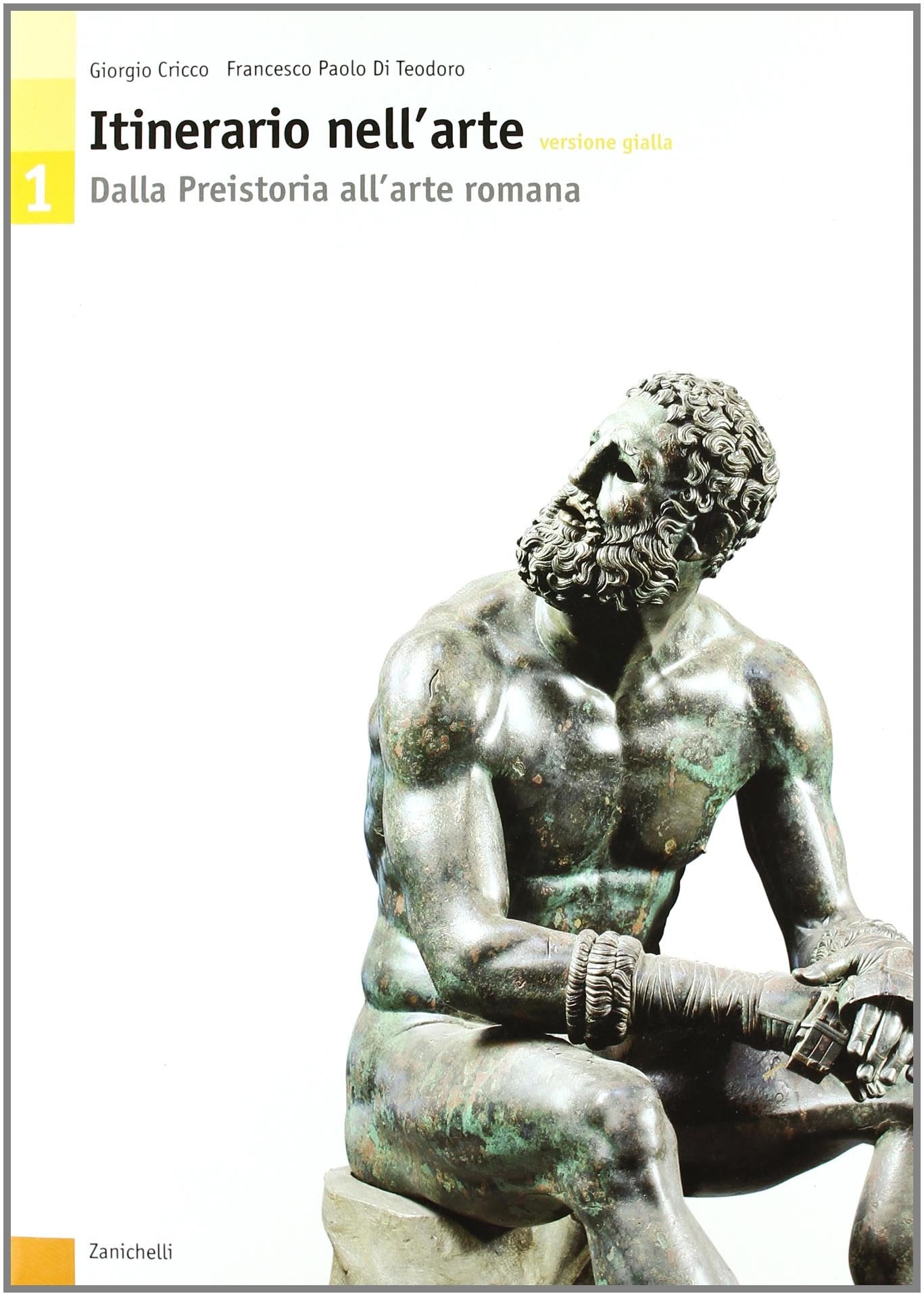 Itinerario nell'arte. Versione gialla. Per le Scuole superiori. Dalla preistoria all'arte romana (Vol. 1) Study Guides