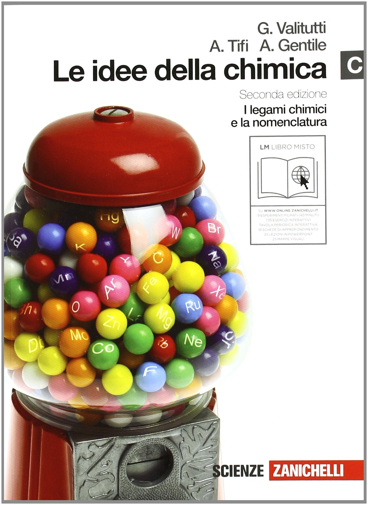 Le idee della chimica. Vol. C: I legami chimici e la nomenclatura. Per le Scuole superiori. Con espansione online book