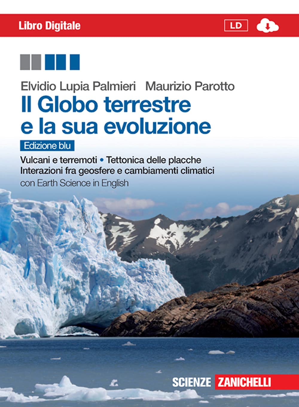 Il globo terrestre e la sua evoluzione. Con Earth science in english. Ediz. blu. Per le Scuole superiori. Con espansione online book