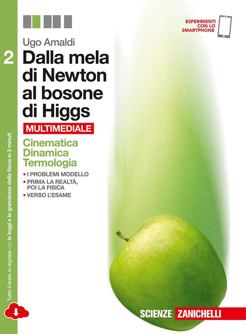 Dalla mela di Newton al bosone di Higgs. La fisica in cinque anni. Per le Scuole superiori. Con espansione online. Cinematica, dinamica, termologia (Vol. 2) Natural Sciences
