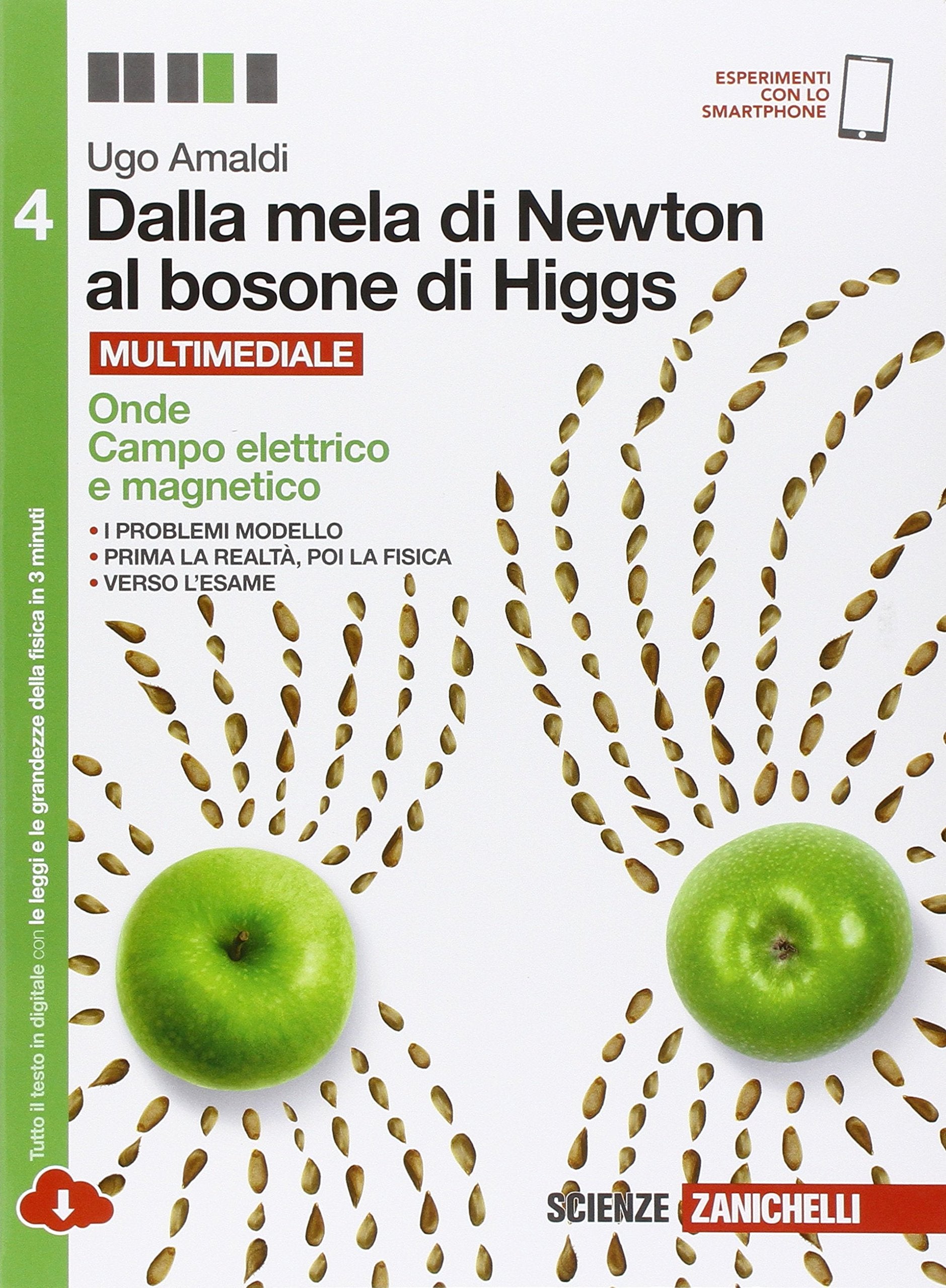 Dalla mela di Newton al bosone di Higgs. La fisica in cinque anni. Per le Scuole superiori. Con e-book. Con espansione online. Onde, campo elettrico e magnetico (Vol. 4) book