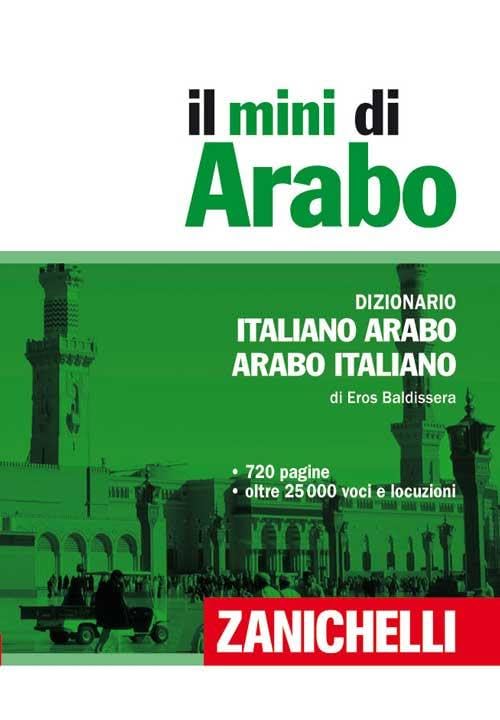 Il mini arabo. Dizionario italiano-arabo, arabo-italiano Foreign Languages ​​& Dictionaries
