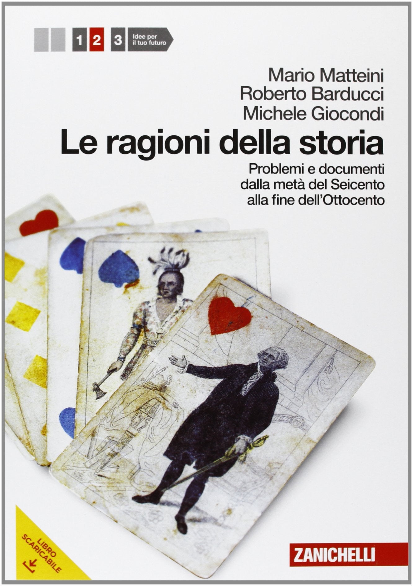 Le ragioni della storia. Per le Scuole superiori. Con espansione online. Problemi e documenti dalla metà del Seicento alla fine dell'Ottocento (Vol. 2) book