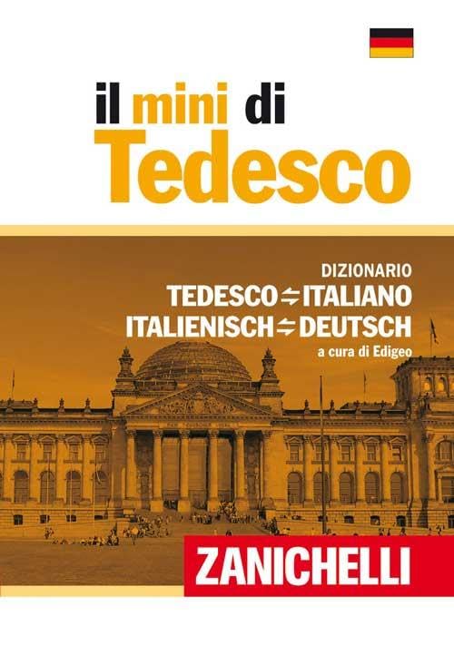 Il mini di tedesco. Dizionario tedesco-italiano italiano-tedesco (I Mini Zanichelli) General education