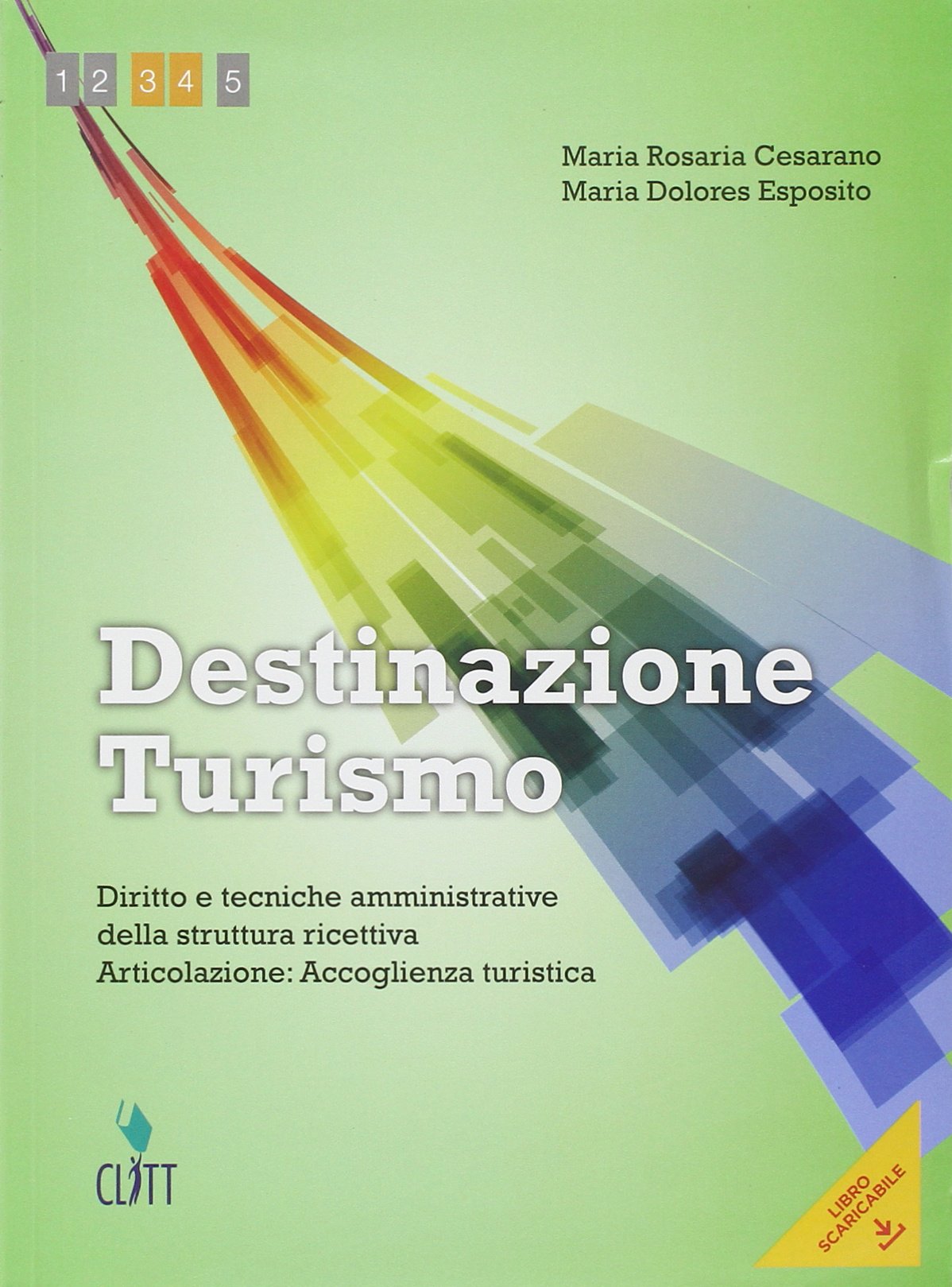 Destinazione turismo. Accoglienza turistica. Per le Scuole superiori. Con espansione online book