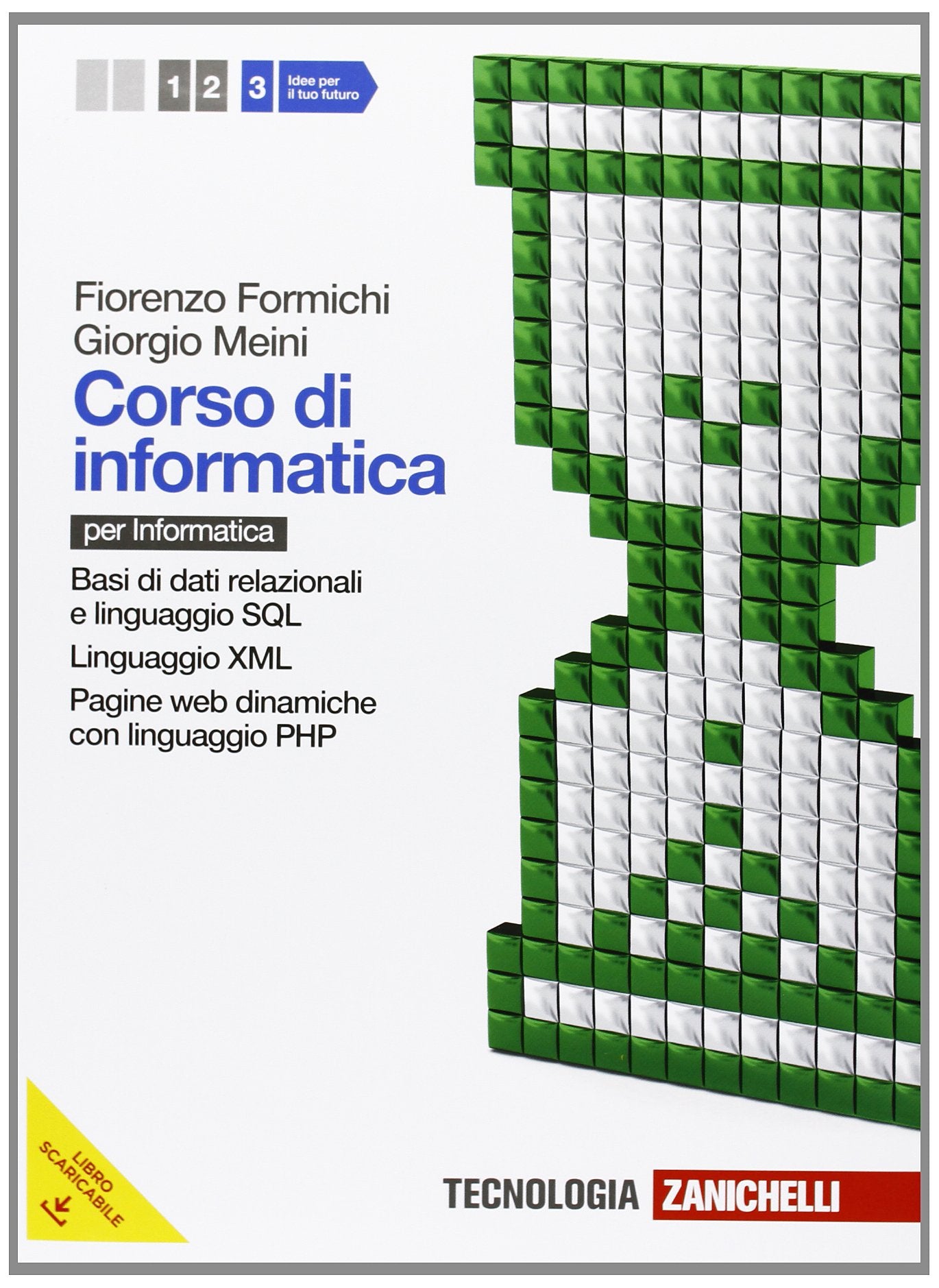 Corso di informatica. Per le Scuole superiori. Con espansione online. Basi di dati relazionali e linguaggio SQL-Linguaggi XML e JSON. Programmazione web lato server in linguaggio PHP (Vol. 3) book