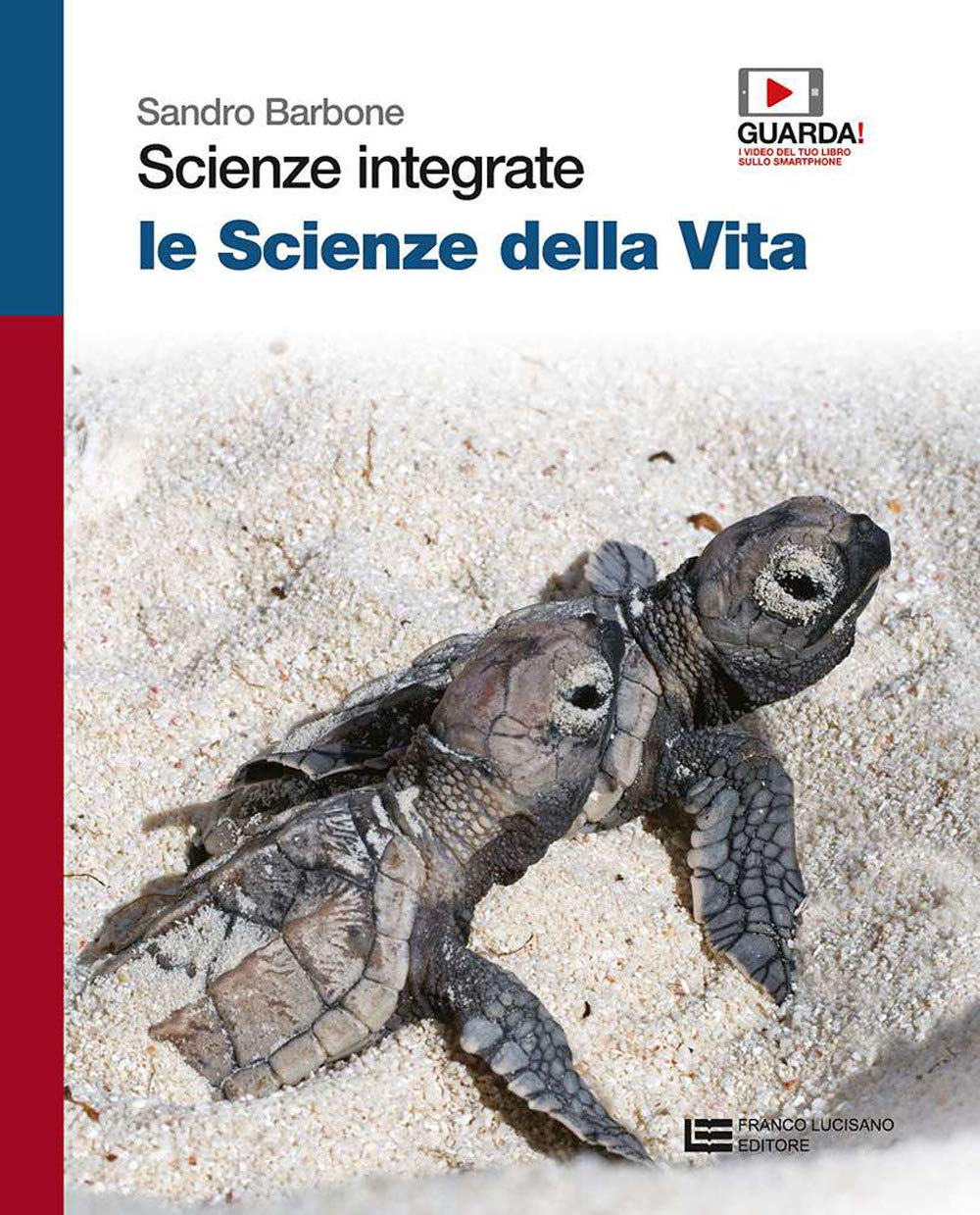 Scienze integrate. Le scienze della vita. Volume unico. Per le Scuole superiori. Con Contenuto digitale (fornito elettronicamente) book