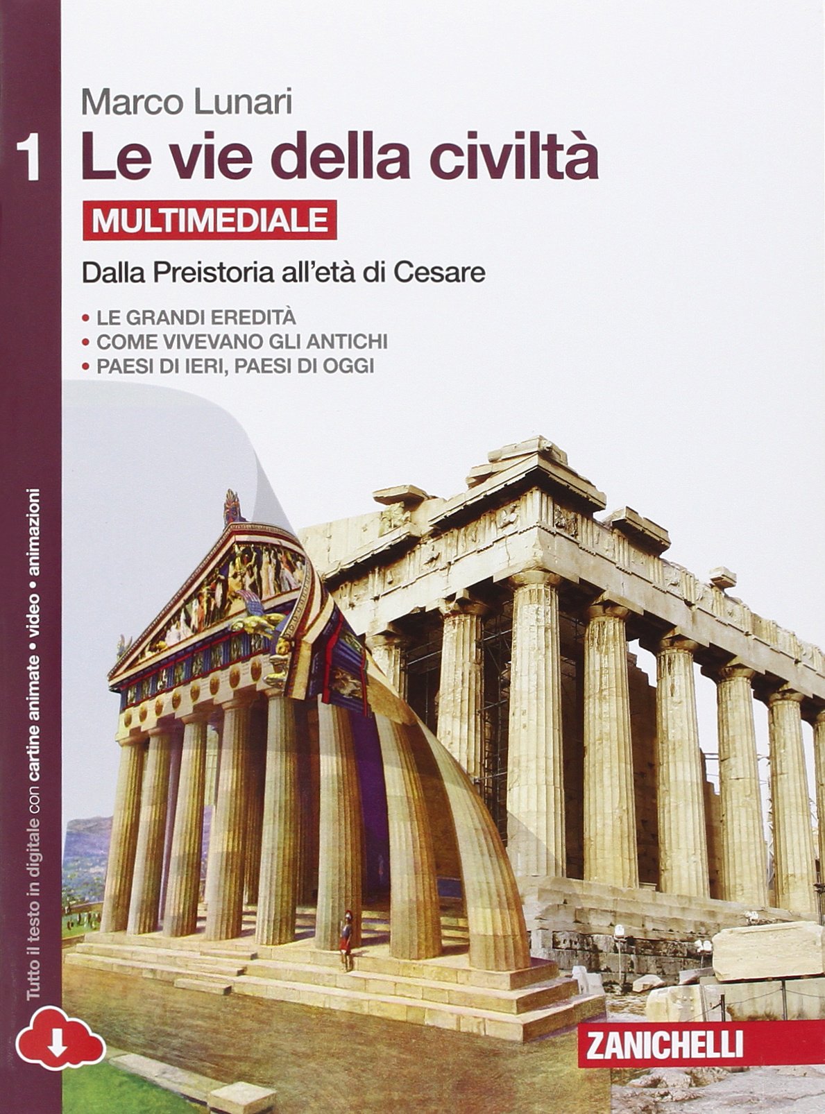 Le vie della civiltà. Per le Scuole superiori. Con e-book. Con espansione online. Dalla preistoria all'età di Cesare (Vol. 1) Professional & Reference Books