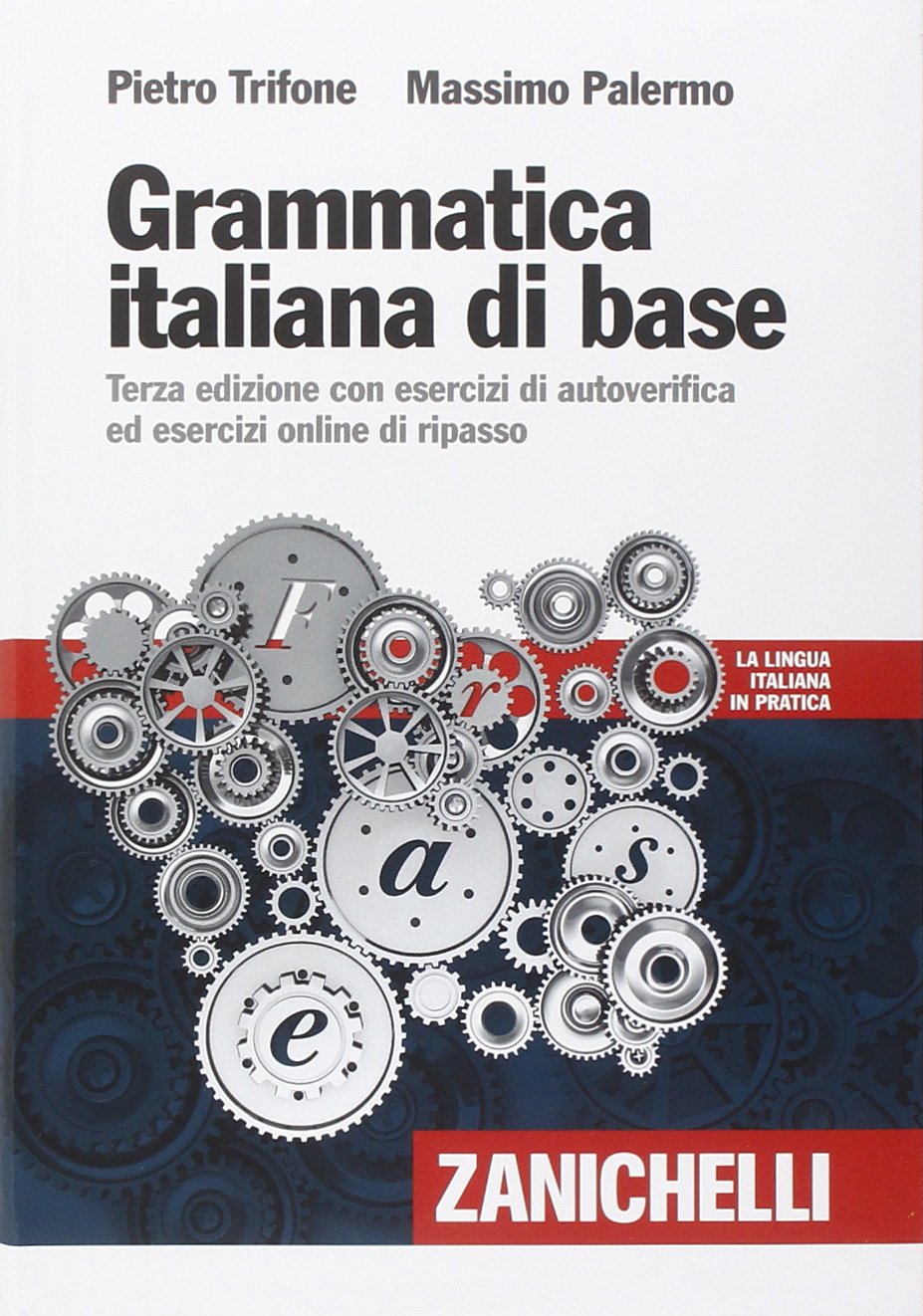 Grammatica italiana di base. Con esercizi di autoverifica ed esecizi online di ripasso Social Sciences