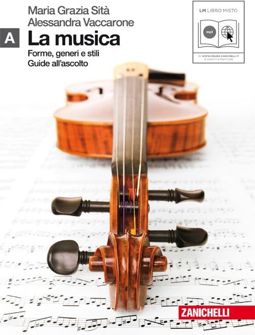 La musica. Forme, generi e stili. Vol. A. Per le Scuole superiori. Con CD Audio formato MP3. Con espansione online Professional & Reference Books