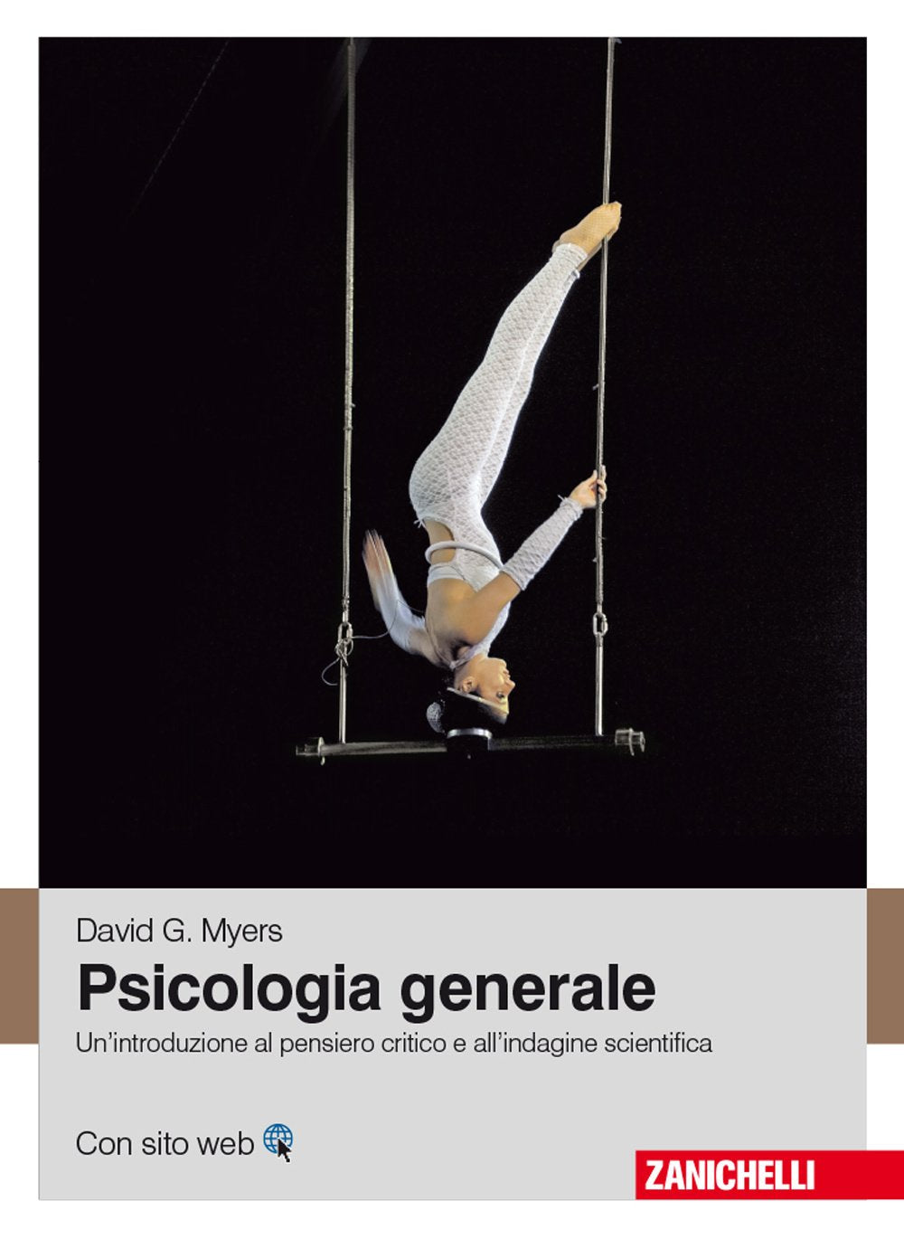 Psicologia generale. Un'introduzione al pensiero critico e all'indagine scientifica Psychology