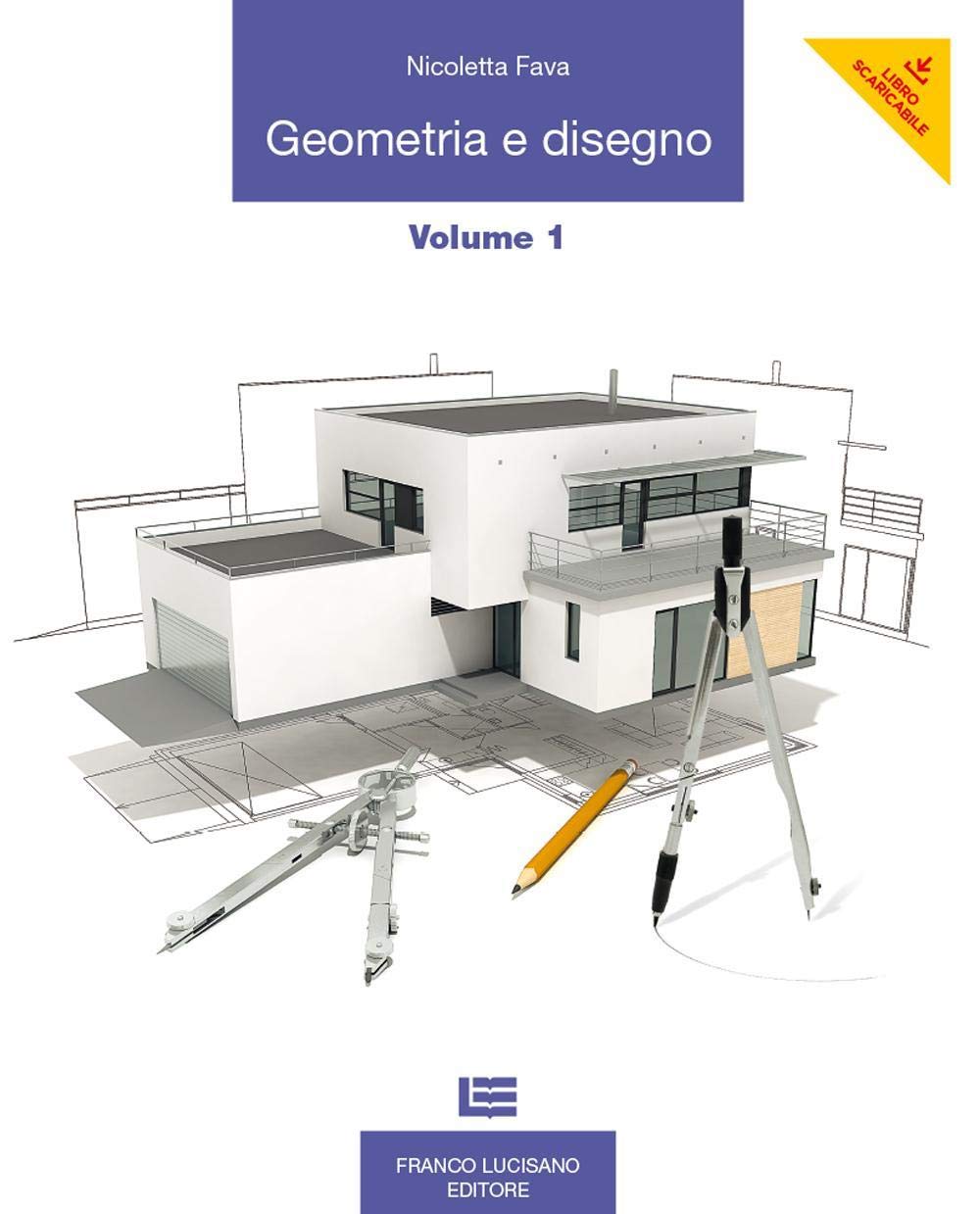 Geometria e disegno. Per le Scuole superiori. Con espansione online (Vol. 1) book