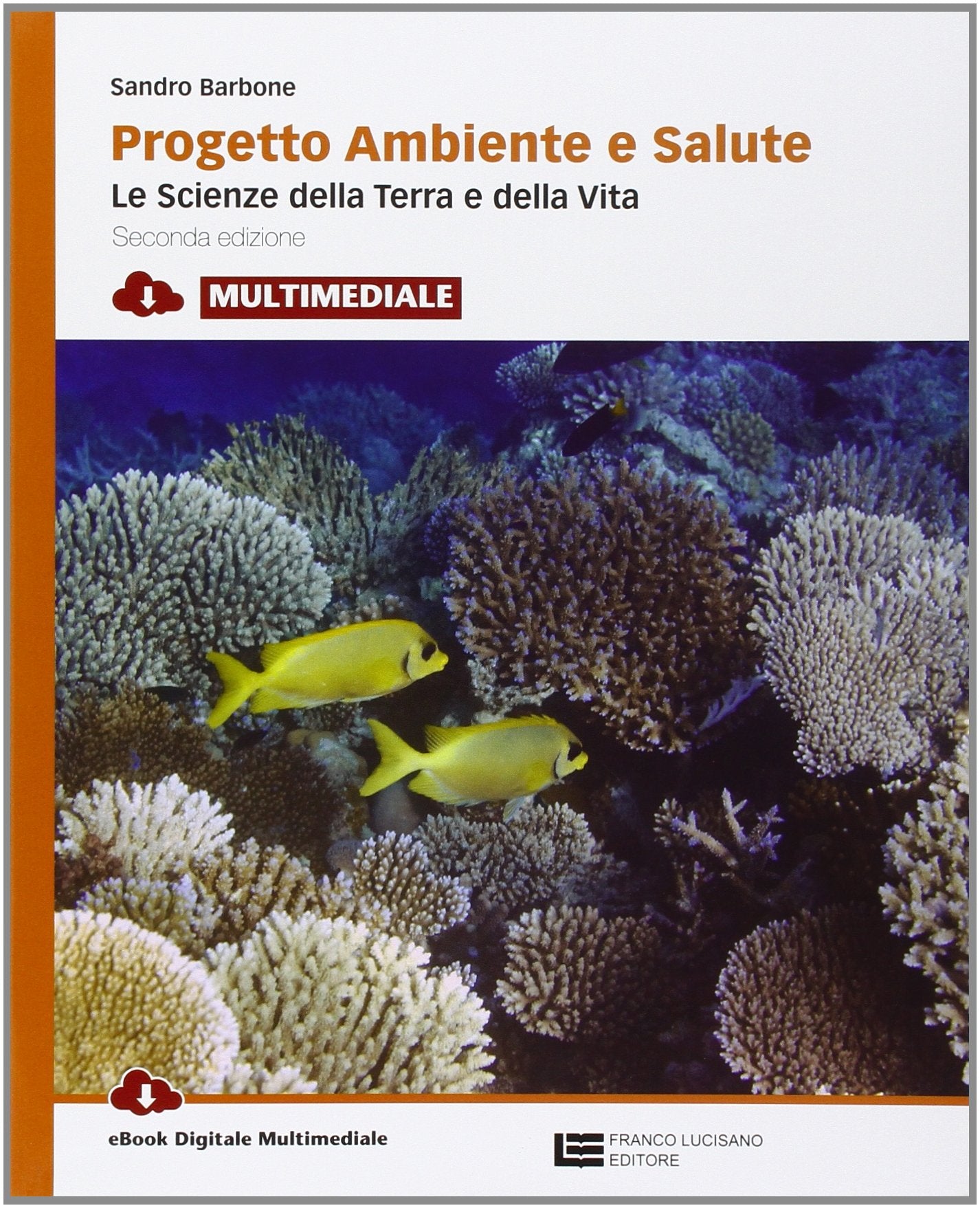 Progetto ambiente e salute. Per le Scuole superiori. Con e-book. Con espansione online book