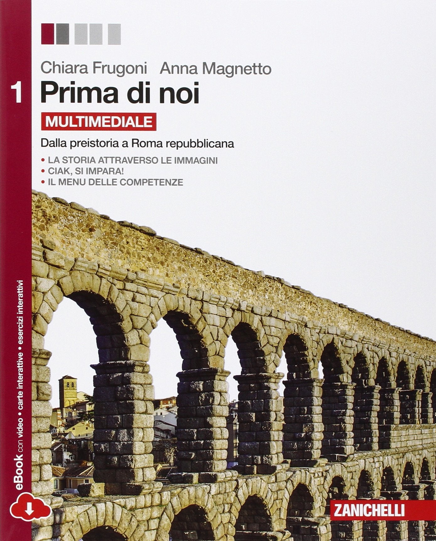 Prima di noi. Per le Scuole superiori. Con espansione online. Dalla preistoria a Roma repubblicana (Vol. 1) Professional & Reference Books