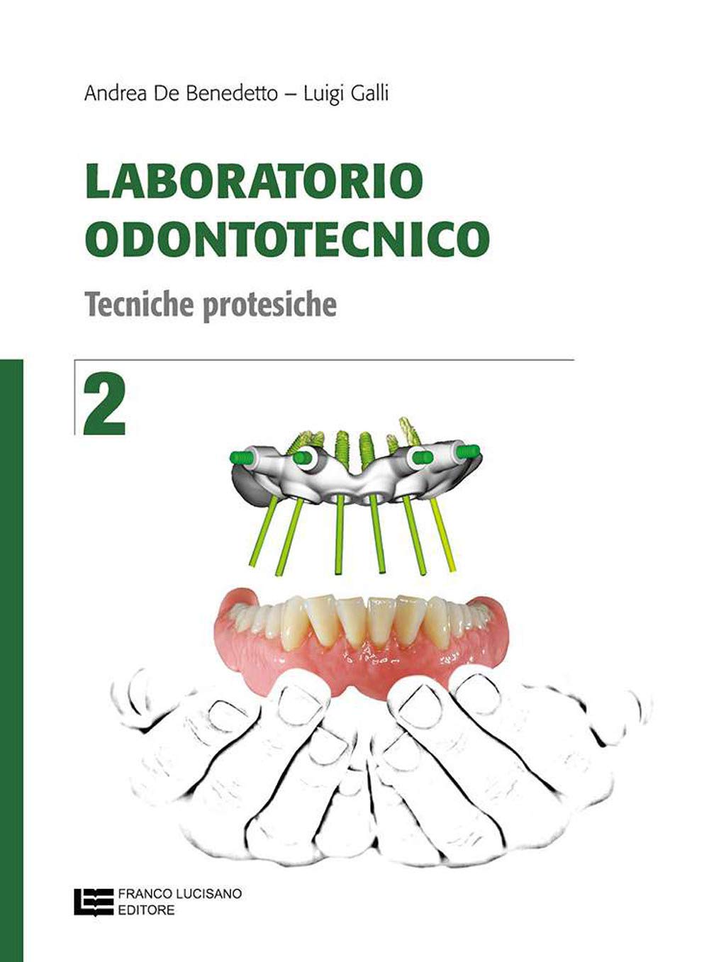 Laboratorio odontotecnico. Per le Scuole superiori. Con Contenuto digitale (fornito elettronicamente). Tecniche proteistiche (Vol. 2) Professional & Reference Books