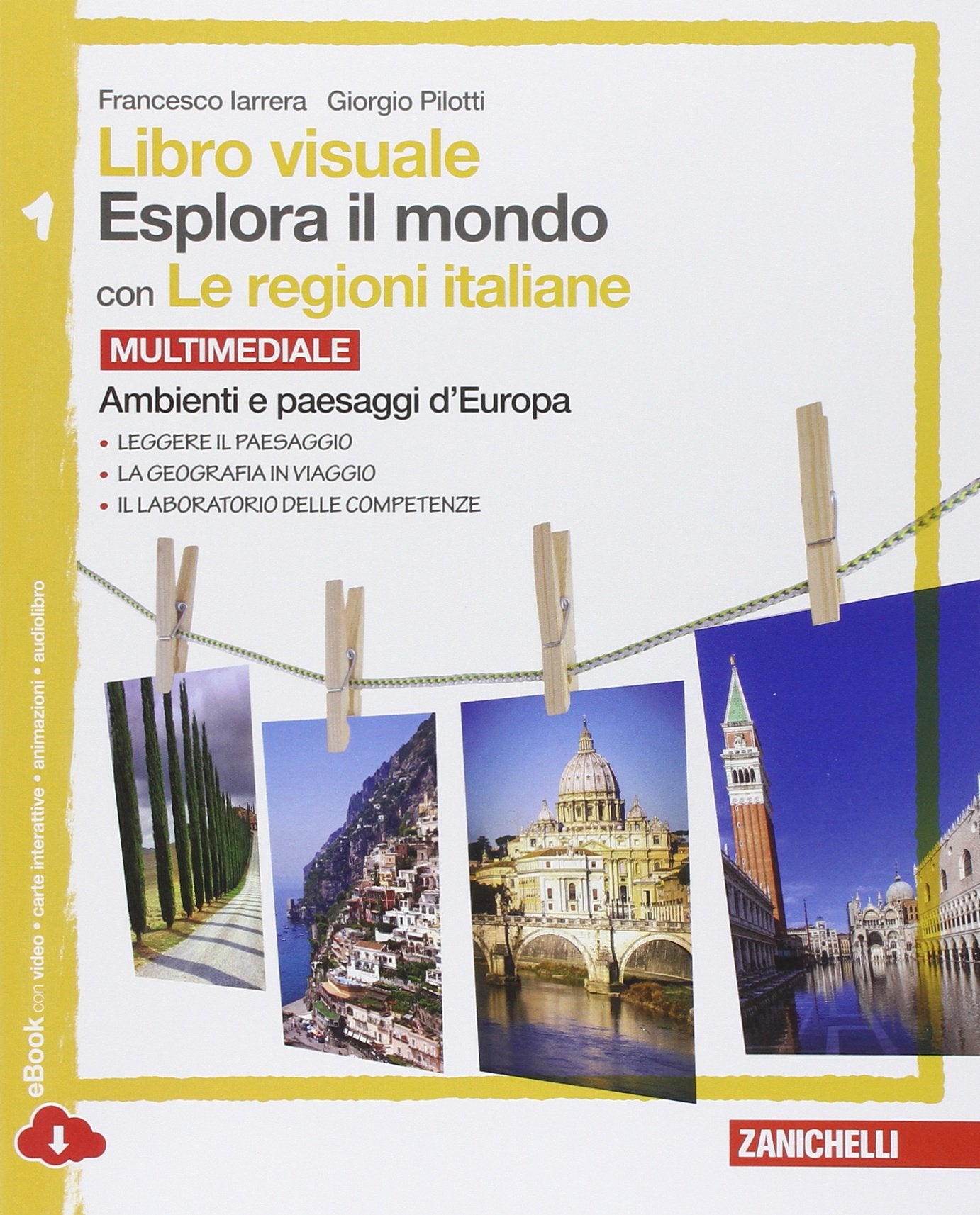 Libro visuale esplora il mondo. Con le regioni italiane. Per la Scuola media. Con espansione online. Ambienti e paesaggi d'Europa (Vol. 1) Natural Sciences
