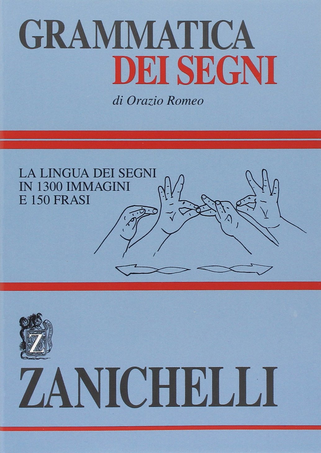 Grammatica dei segni. La lingua dei segni in 1300 immagini e 150 frasi book