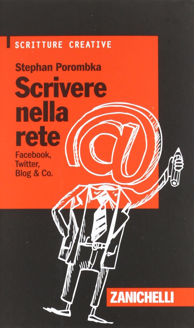 Scrivere nella rete. Facebook, Twitter, Blog & Co. (Scritture creative) Computer Science