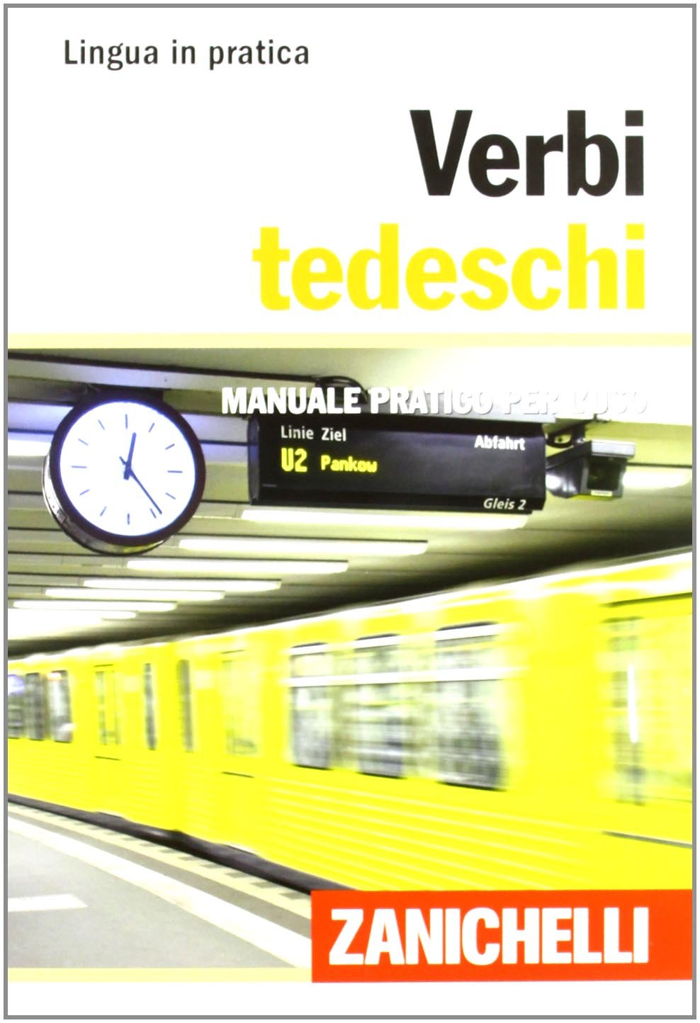 Verbi tedeschi. Manuale pratico per l'uso (Lingua in pratica) Books