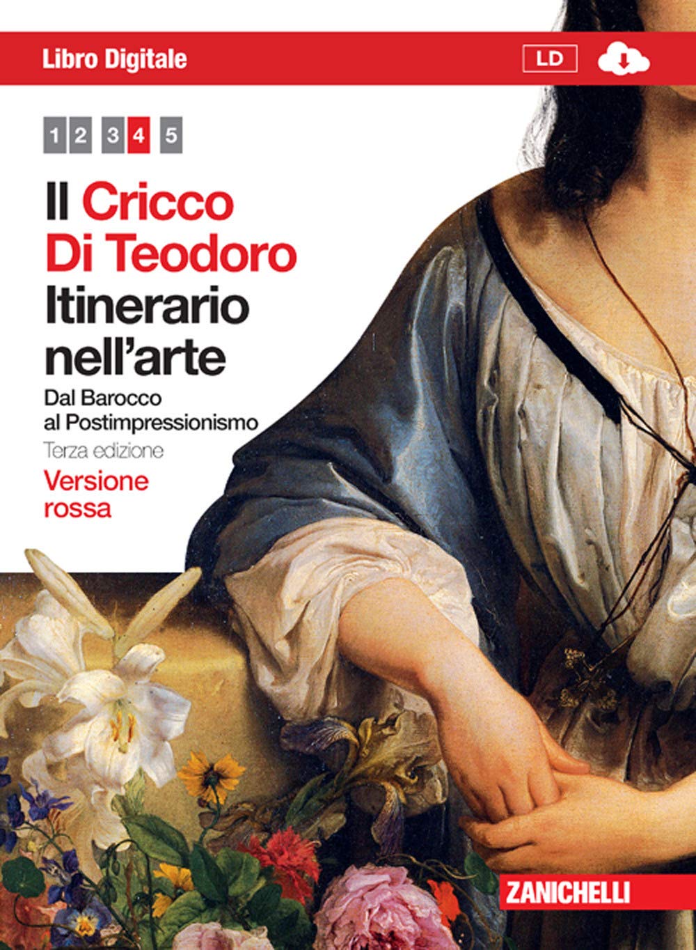 Il Cricco di Teodoro. Itinerario nell'arte. Ediz. rossa. Per le Scuole superiori. Con espansione online. Dal Barocco al Postimpressionismo (Vol. 4) Professional & Reference Books