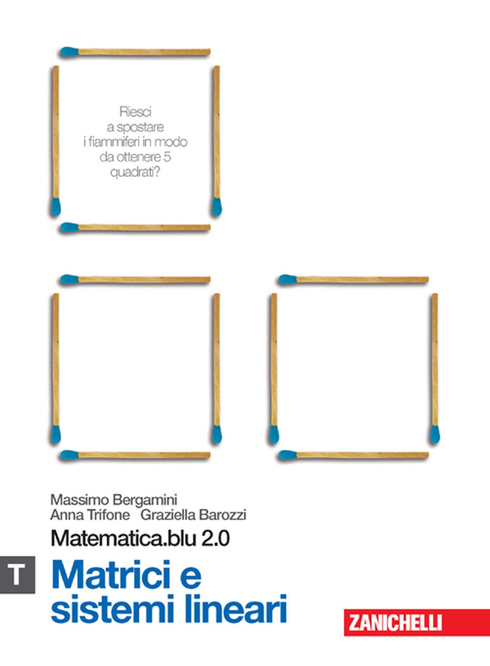 Matematica.blu 2.0. Vol. T.Blu: Matrici e sistemi lineari. Per le Scuole superiori. Con espansione online Professional & Reference Books