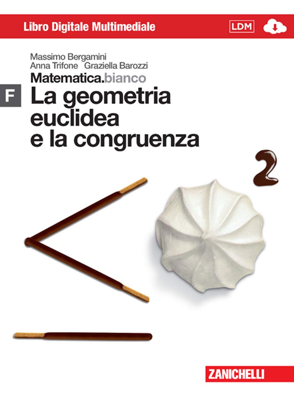 Matematica.bianco. Modulo F: La geometria euclidea e la congruenza. Per le Scuole superiori. Con espansione online book