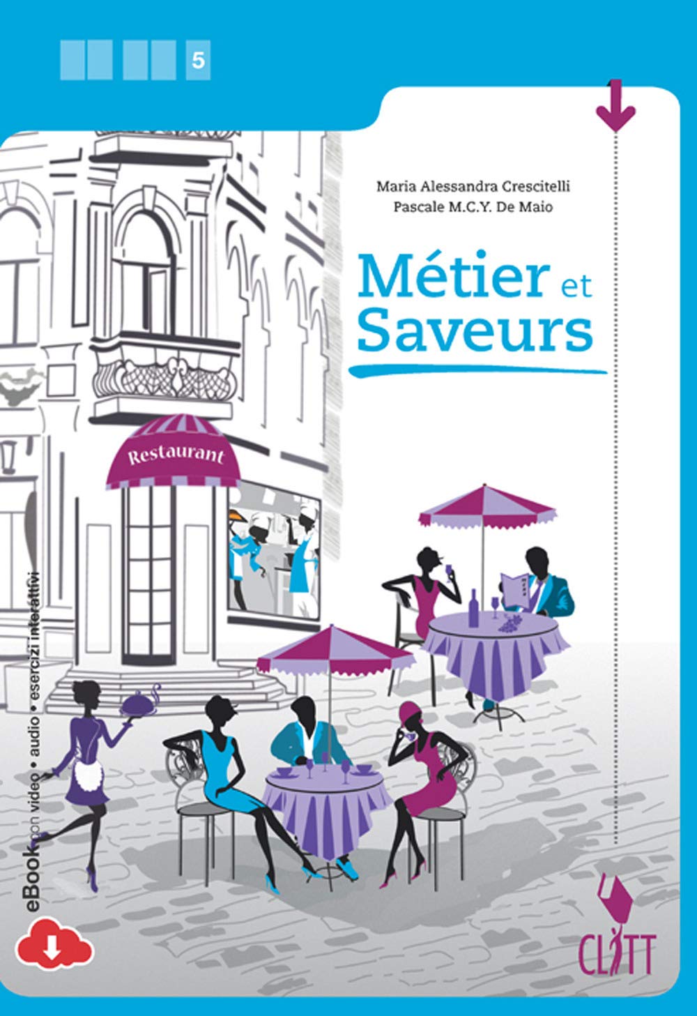 Métier et Saveurs. Per la 5ª classe delle Scuole superiori. Con e-book. Con espansione online book