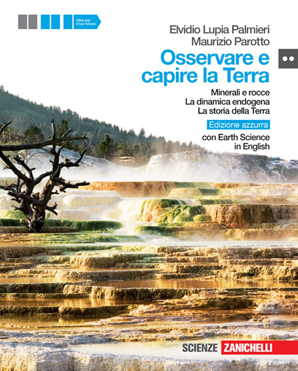 Osservare e capire la terra. Ed.azzurra. Minerali e rocce. Dinamica endogena. Con Earth science in english. Per le Scuole superiori. Con espansione online Professional & Reference Books