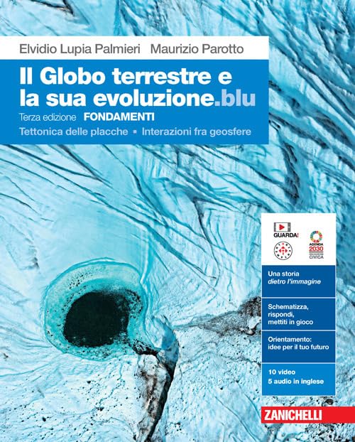 Il globo terrestre e la sua evoluzione edizione blu. Fondamenti. Tettonica delle placche. Interazioni fra geosfere. Per le Scuole superiori. Con Contenuto digitale (fornito elettronicamente) book