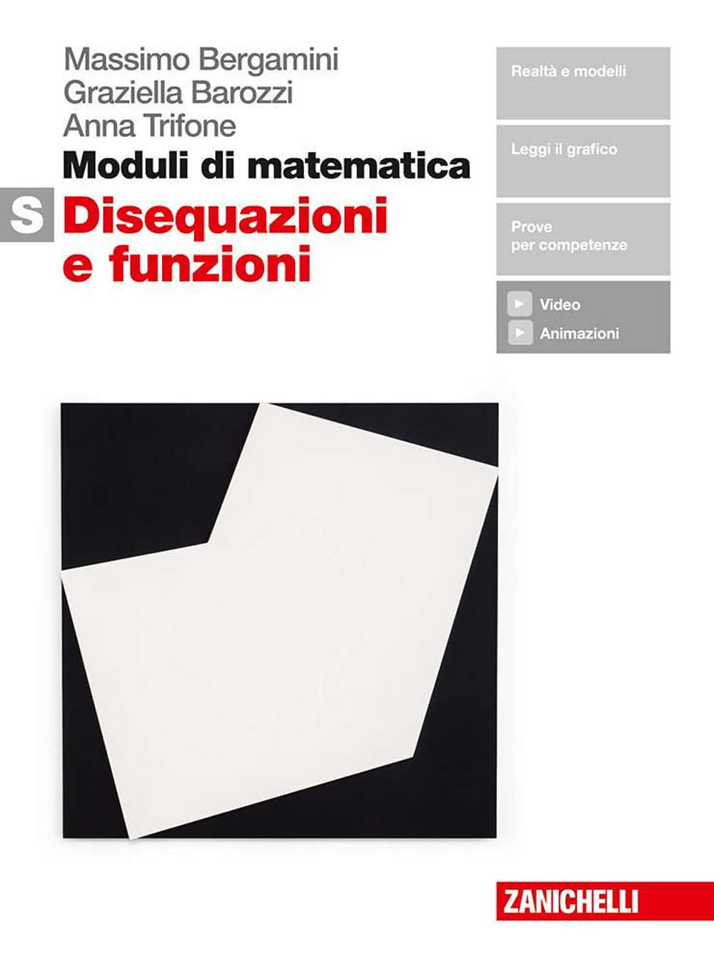 Moduli di matematica. Modulo S bianco: Disequazioni e funzioni. Per le Scuole superiori. Con Contenuto digitale (fornito elettronicamente) book