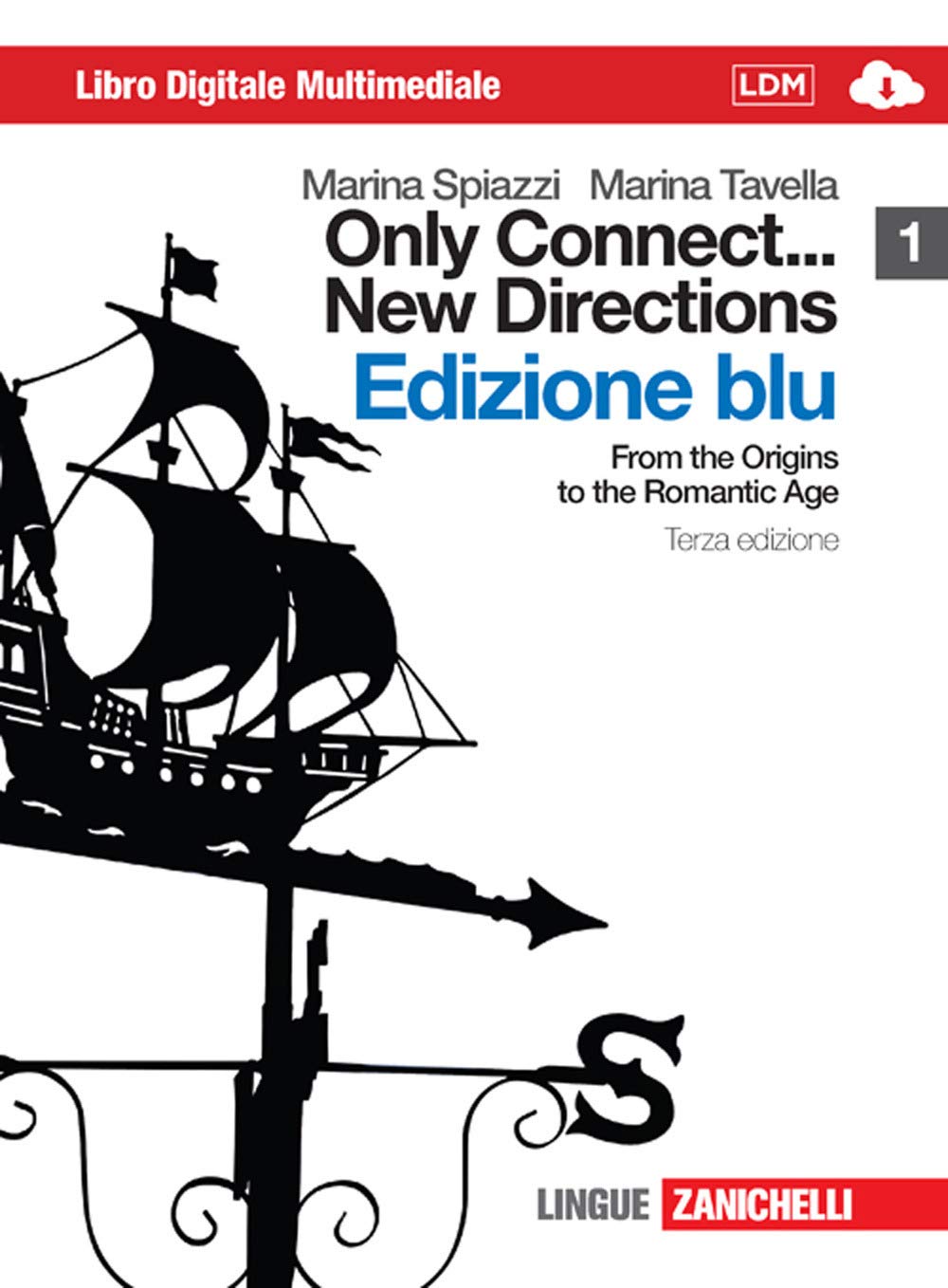 Only connect... new directions. Ediz. blu. Per le Scuole superiori. Con CD-ROM. Con espansione online. From the origins to the romantic age (Vol. 1) book