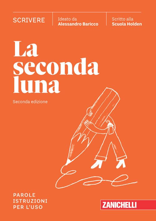 La seconda luna. Scrivere. Parole. Istruzioni per l'uso. Per le Scuole superiori. Con espansione online book