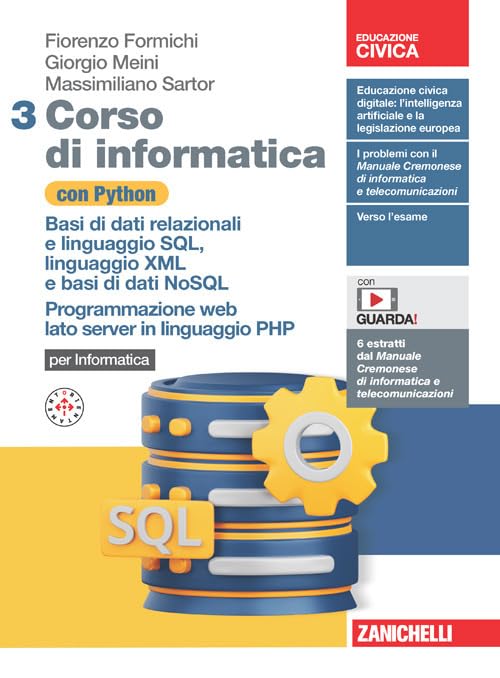 Corso di informatica con Python. Per le Scuole superiori. Con Contenuto digitale (fornito elettronicamente). Basi di dati relazionali e linguaggio ... XML e basi di dati NoSQL. Program... (Vol. 3) book