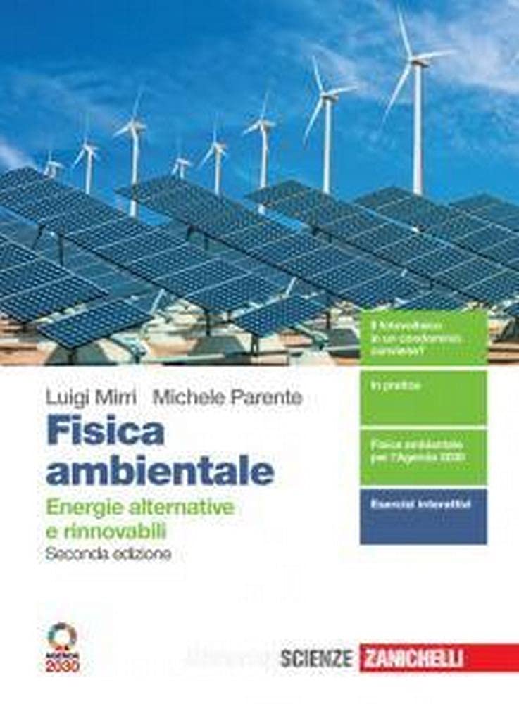 Fisica ambientale. Energie alternative e rinnovabili. Per il secondo biennio delle Scuole superiori. Con e-book. Con espansione online Natural Sciences
