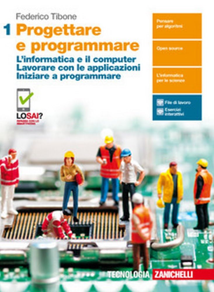 Progettare e programmare. Per il primo biennio delle Scuole superiori. Con Contenuto digitale (fornito elettronicamente). L' informatica e il ... Iniziare a programmare. (Vol. 1) book