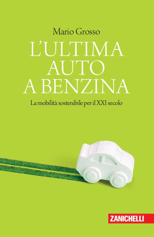 L' ultima auto a benzina. La mobilità sostenibile per il XXI secolo Mathematics