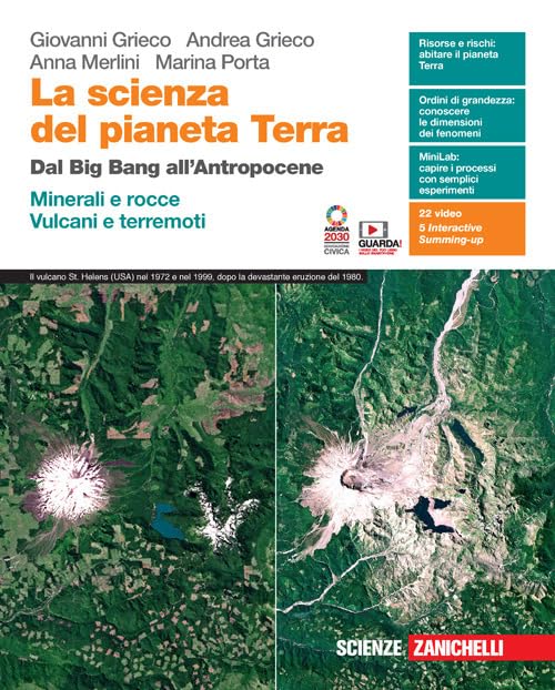 La scienza del pianeta Terra. Dal Big Bang all'Antropocene. Minerali e rocce. Vulcani e terremoti. Per le Scuole superiori. Con e-book. Con espansione online book