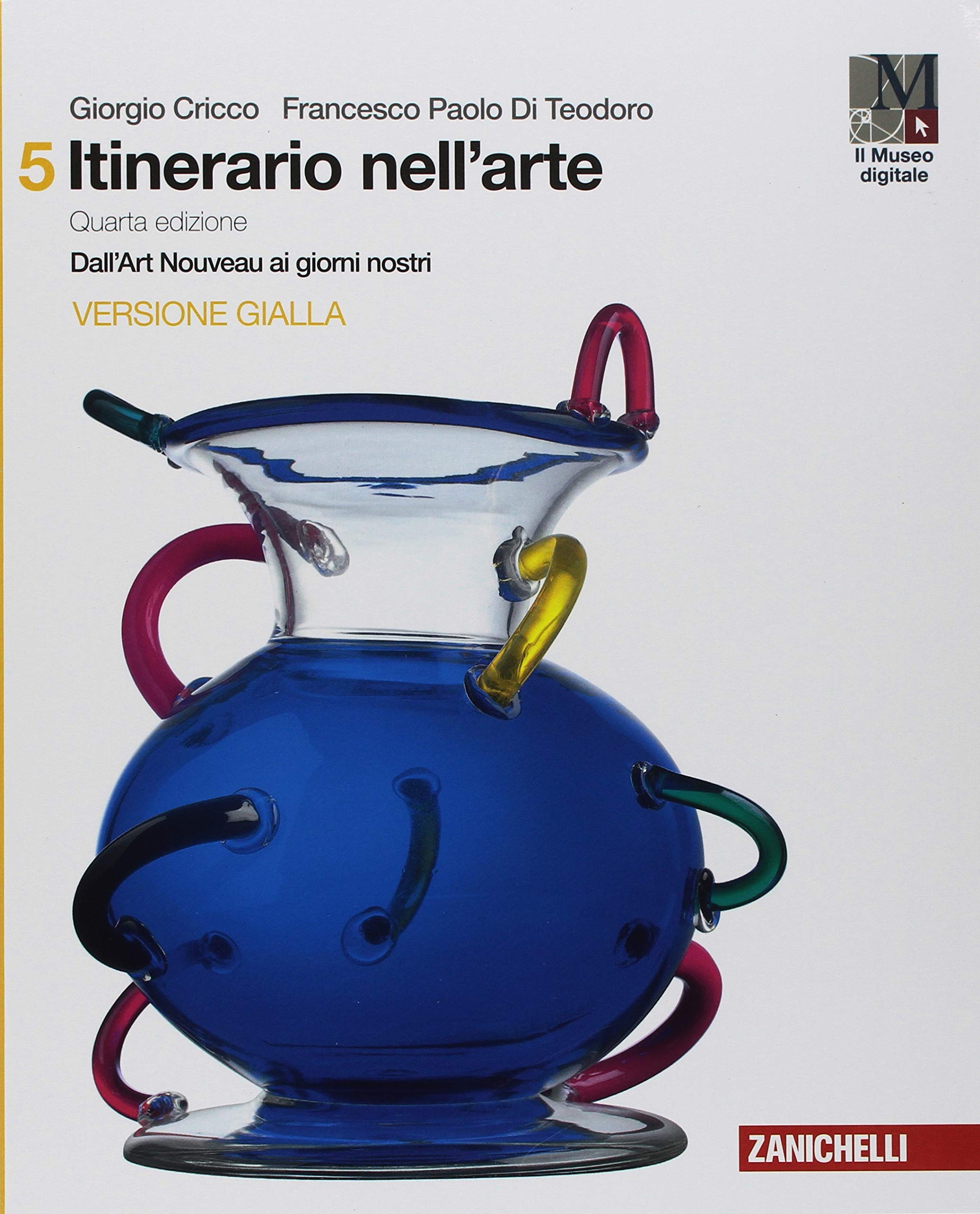 Itinerario nell'arte. Per le Scuole superiori. Con e-book: Museo digitale. Dall'art Nouveau ai giorni nostri (Vol. 5) Study Guides