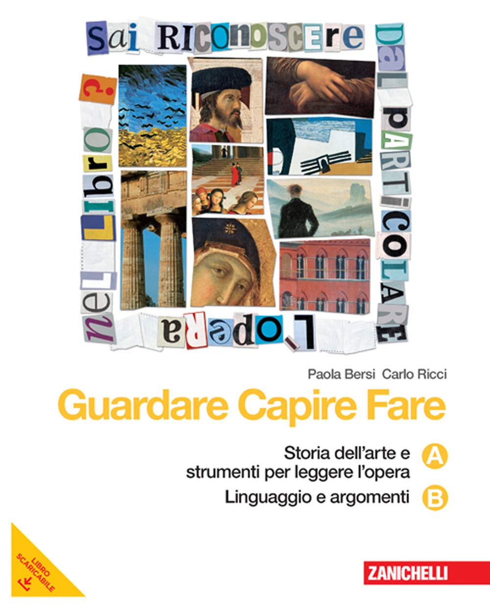 Guardare capire fare. Essenziale. Vol. A-B: Storia dell'arte e strumenti per leggere l'opera-Linguaggio e argomenti. Per la Scuola media. Con espansione online Professional & Reference Books