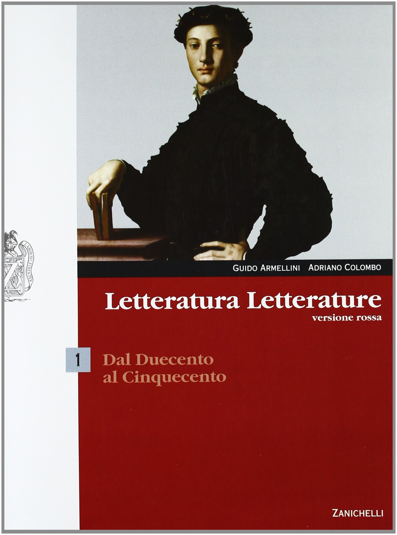Letteratura letterature. Versione rossa. Per le Scuole superiori. Con espansione online. Dal Duecento al Cinquecento (Vol. 1) book