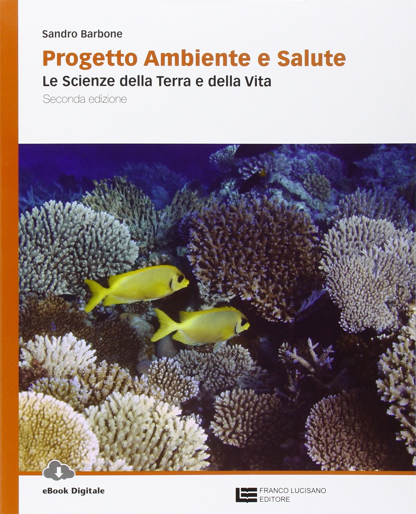 Progetto ambiente e salute. Per le Scuole superiori. Con espansione online book