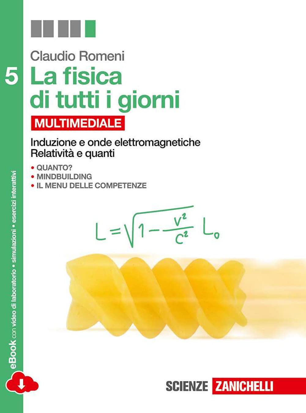 La fisica di tutti i giorni. Per le Scuole superiori. Con e-book. Con espansione online. Induzione e onde elettromagnetiche, relatività e quanti (Vol. 5) Natural Sciences