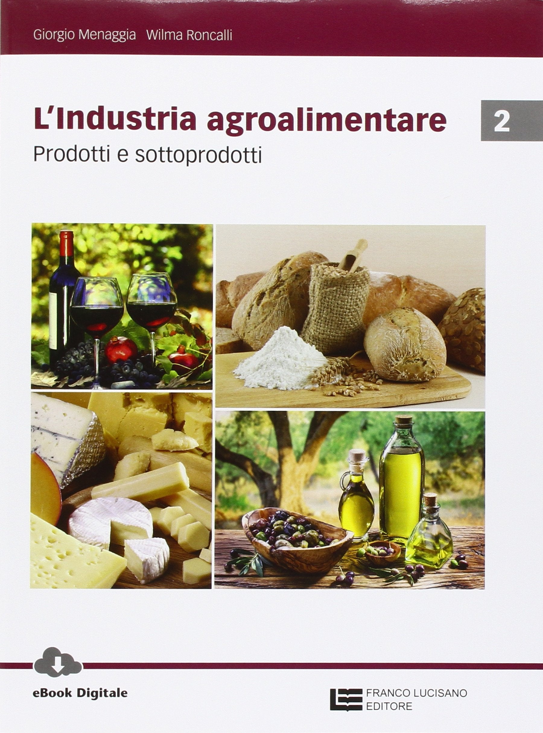 L'industria agroalimentare. Per le Scuole superiori. Con Contenuto digitale (fornito elettronicamente). Prodotti e sottoprodotti (Vol. 2) book