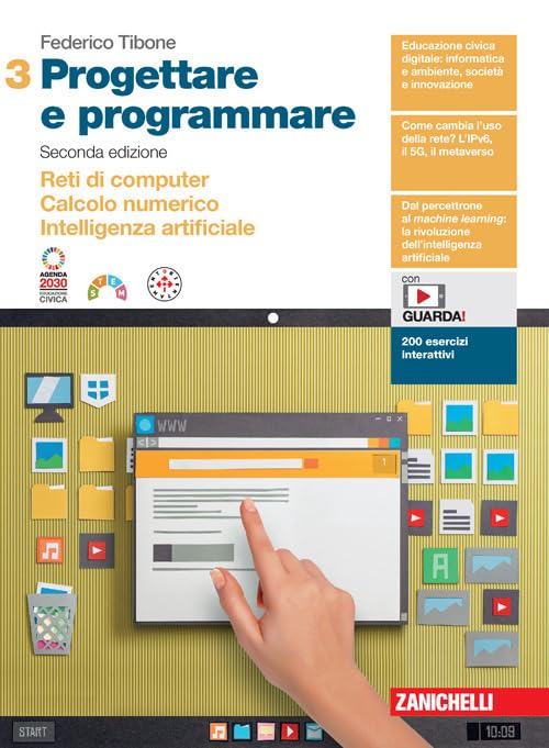 Progettare e programmare. Per le Scuole superiori. Con espansione online. Reti di computer. Calcolo numerico. Intelligenza artificiale (Vol. 3) book