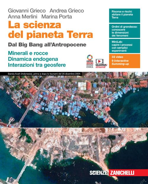 La scienza del pianeta Terra. Dal Big Bang all'Antropocene. Minerali e rocce. Dinamica endogena. Interazioni tra geosfere. Per le Scuole superiori. Con e-book. Con espansione online book