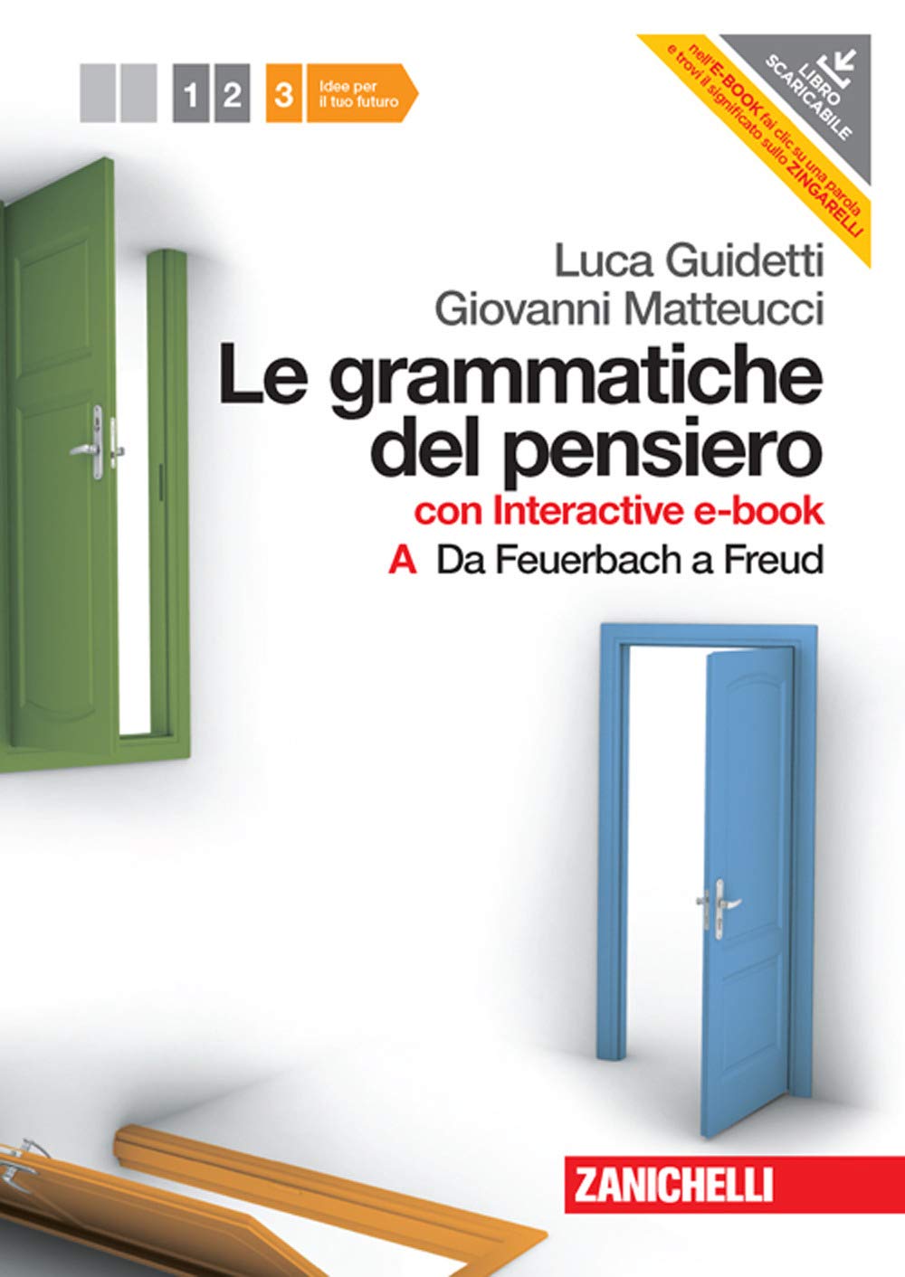 Le grammatiche del pensiero. 3A+3B. Con interactive e-book. Per le Scuole superiori. Con espansione online. Da Feuerbach a Freud. Dal Neocriticismo alla globalizzazione (Vol. 3) Professional & Reference Books
