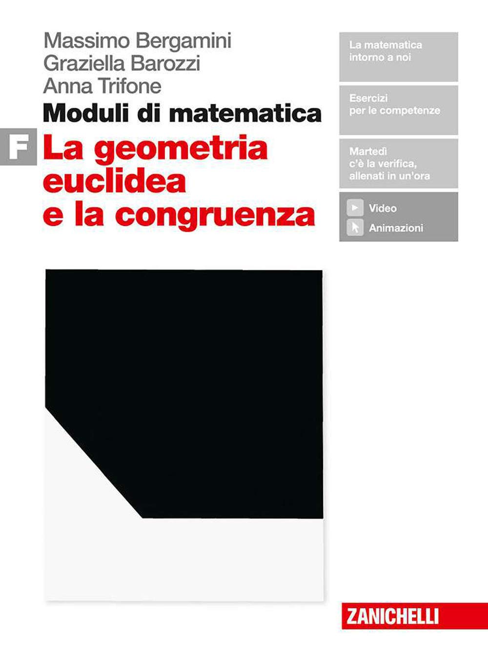 Moduli di matematica. Per le Scuole superiori. Con espansione online. La geometria euclidea e la congruenza (Vol. F) Professional & Reference Books