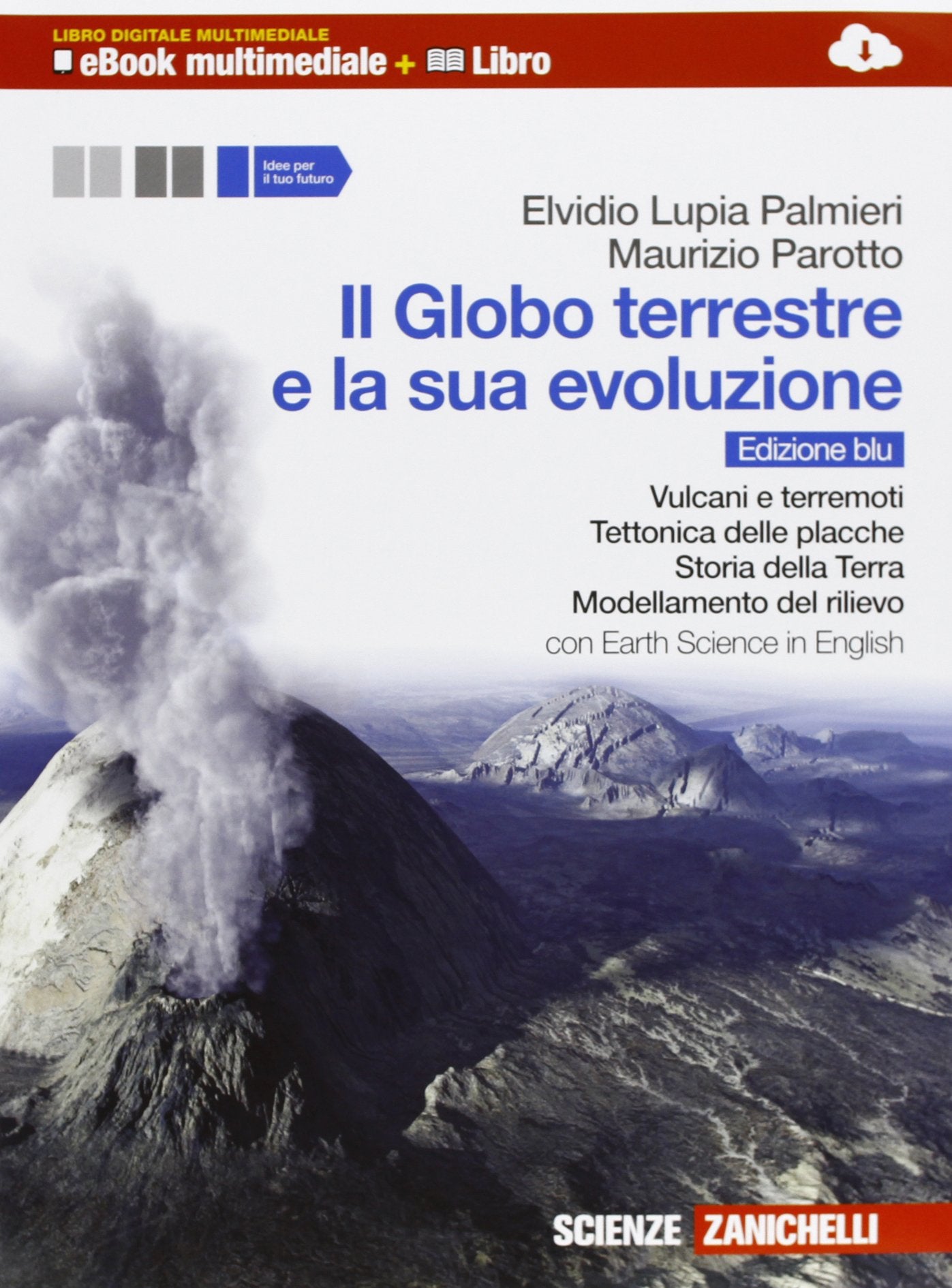 Il globo terrestre e la sua evoluzione. Con Earth science in english. Ediz. blu. Per le Scuole superiori. Con espansione online Natural Sciences